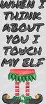 When I think about you I touch my Elf