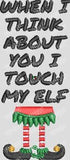 When I think about you I touch my Elf