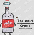 Vodka . The Holy Spirit