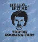 Hello is it me youre cooking for - Lionel Richie - Two Sizes